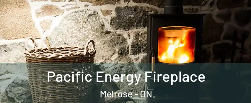  Pacific Energy Fireplace Melrose - ON