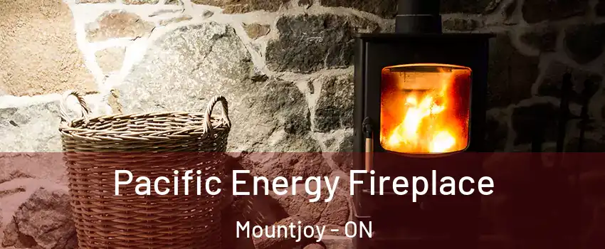  Pacific Energy Fireplace Mountjoy - ON