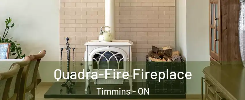  Quadra-Fire Fireplace Timmins - ON