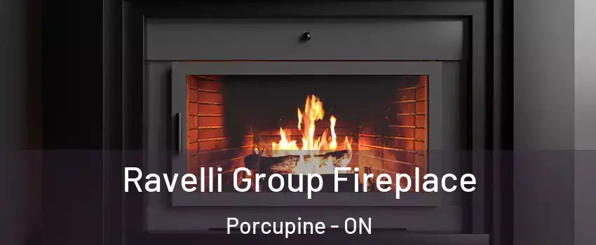  Ravelli Group Fireplace Porcupine - ON