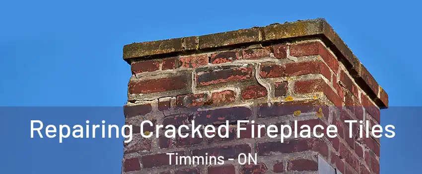  Repairing Cracked Fireplace Tiles Timmins - ON