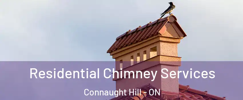  Residential Chimney Services Connaught Hill - ON