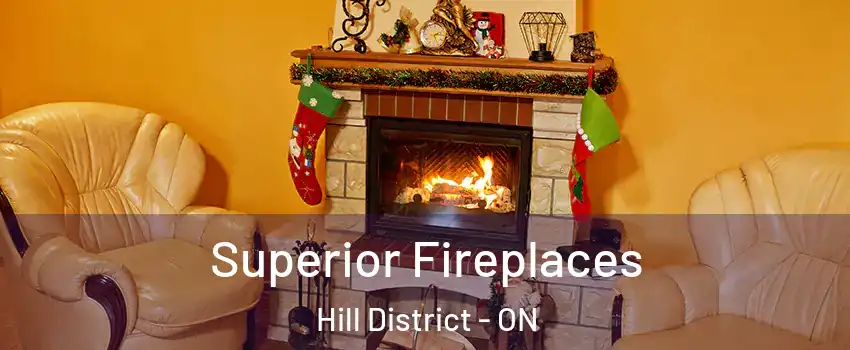  Superior Fireplaces Hill District - ON