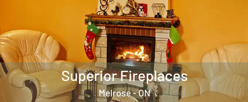  Superior Fireplaces Melrose - ON