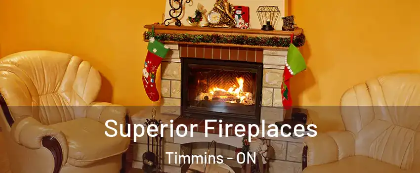 Superior Fireplaces Timmins - ON