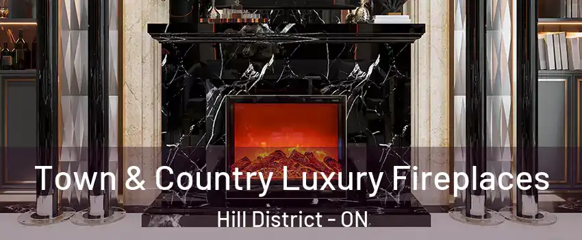  Town & Country Luxury Fireplaces Hill District - ON