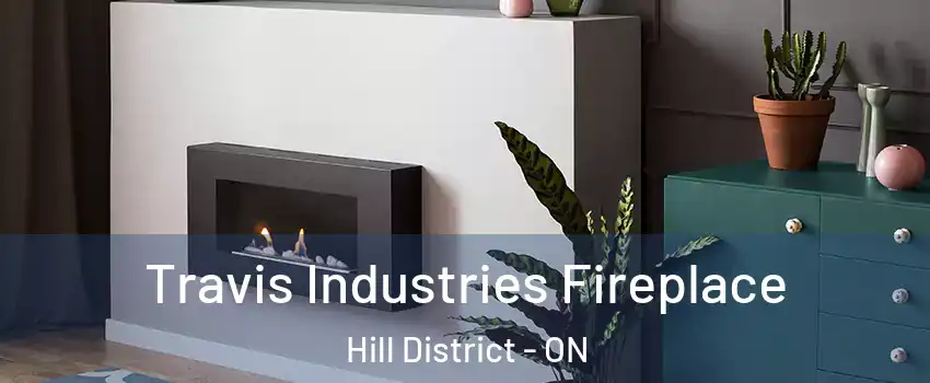  Travis Industries Fireplace Hill District - ON