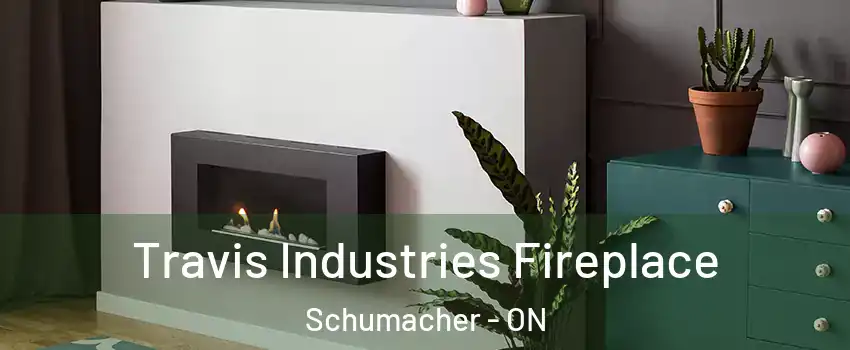  Travis Industries Fireplace Schumacher - ON