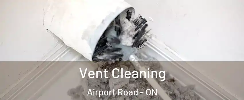  Vent Cleaning Airport Road - ON
