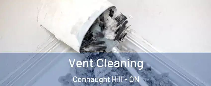 Vent Cleaning Connaught Hill - ON