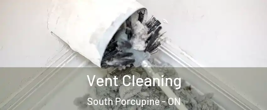  Vent Cleaning South Porcupine - ON
