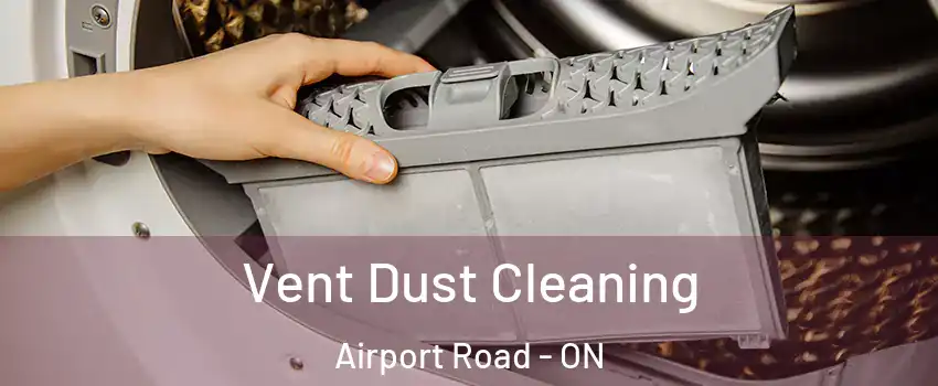 Vent Dust Cleaning Airport Road - ON