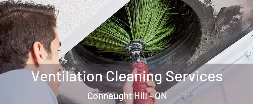  Ventilation Cleaning Services Connaught Hill - ON
