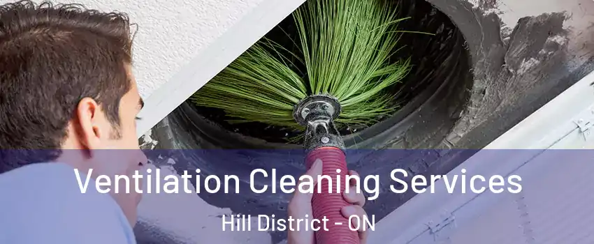  Ventilation Cleaning Services Hill District - ON