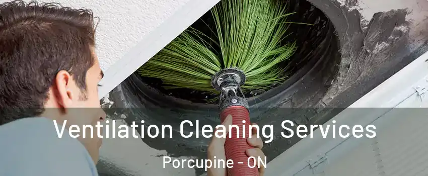  Ventilation Cleaning Services Porcupine - ON