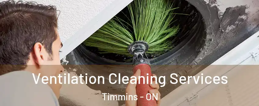  Ventilation Cleaning Services Timmins - ON