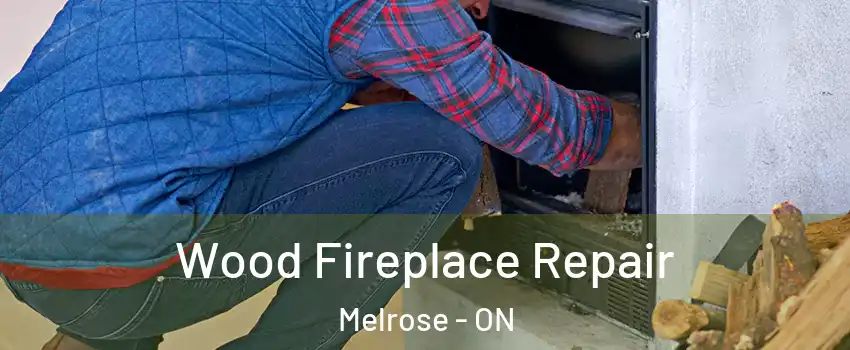  Wood Fireplace Repair Melrose - ON