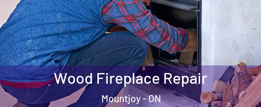  Wood Fireplace Repair Mountjoy - ON