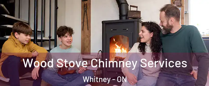  Wood Stove Chimney Services Whitney - ON