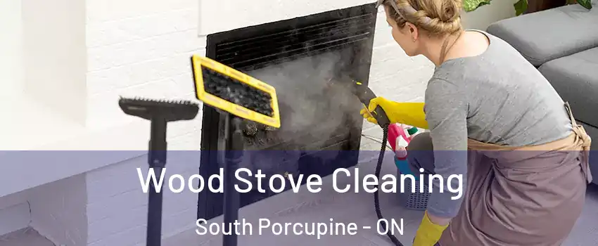  Wood Stove Cleaning South Porcupine - ON