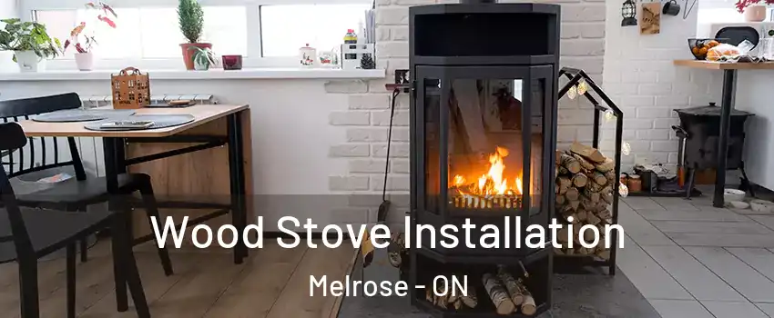 Wood Stove Installation Melrose - ON