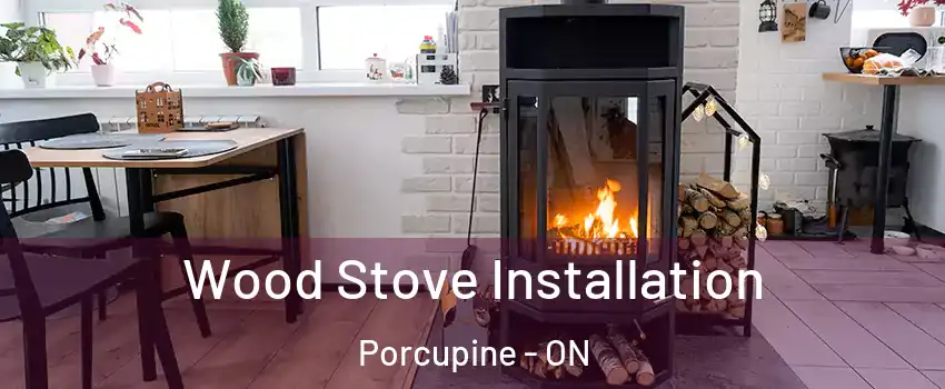  Wood Stove Installation Porcupine - ON