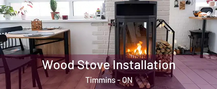  Wood Stove Installation Timmins - ON