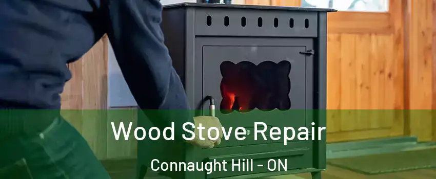  Wood Stove Repair Connaught Hill - ON