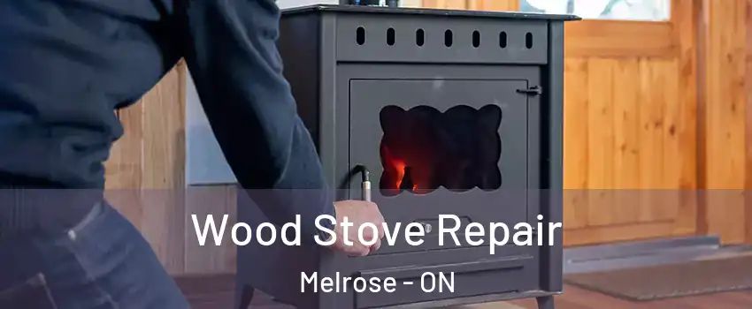  Wood Stove Repair Melrose - ON