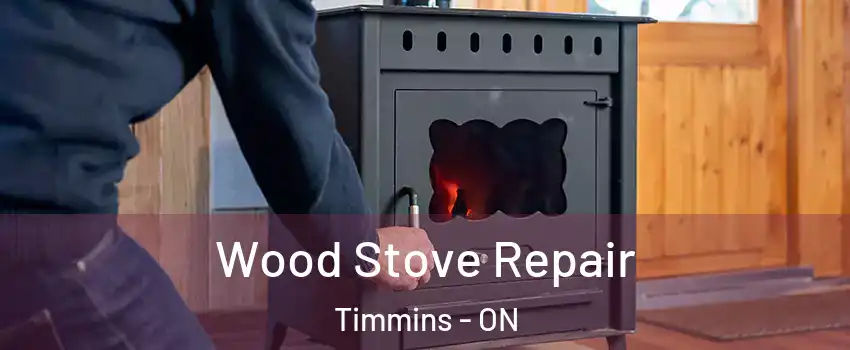 Wood Stove Repair Timmins - ON